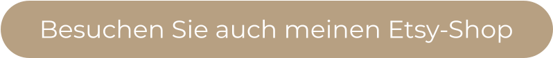 Besuchen Sie auch meinen Etsy-Shop